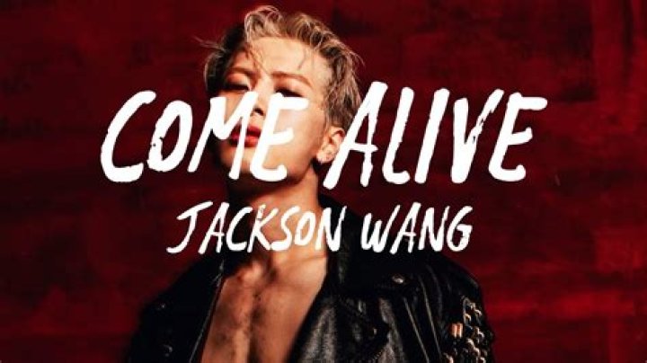 Come Alive by Jackson Wang from Hong Kong ·